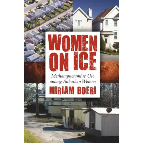 Women on Ice: Methamphetamine Use among Suburban Women