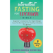 Intermittent Fasting for Women Bible: 8 BOOKS IN 1: Beginner's Collection For Rapid Weight Loss, Fat Burning And A Healthy Lifestyle For Women