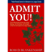 Admit You!: Top Secrets to Increase Your SAT and ACT Scores and Get Accepted to the Best Colleges and Ivy League Universities