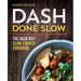 Dash Done Slow: The Dash Diet Slow Cooker Cookbook