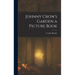 Johnny Crow's Garden a Picture Book