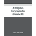 A religious encyclopædia: or, Dictionary of Biblical, historical, doctrinal, and practical theology. Based on the Realencyklopädie of Herz