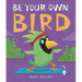 Be Your Own Bird