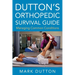 Dutton's Orthopedic Survival Guide: Managing Common Conditions