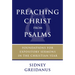 Preaching Christ from Psalms: Foundations for Expository Sermons in the Christian Year