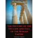 The History of the Decline and Fall of the Roman Empire: A book tracing Western civilization (as well as the Islamic and Mongolian conquests) from the