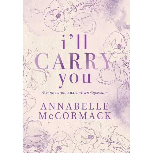 I'll Carry You: A Contemporary Romance Novel