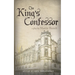 The King's Confessor: A Play by Martin Thrush