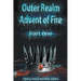 Outer Realm: Advent of Fire, Part One