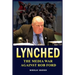 Lynched: The Media War against Rob Ford