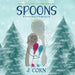 Spoons: A Family Story of Enduring Loss