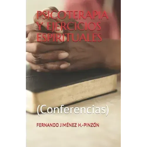 Psicoterapia Y Ejercicios Espirituales: (Conferencias)