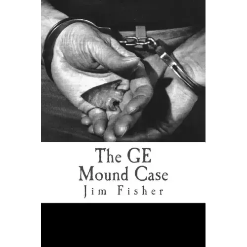The GE Mound Case: The Archaeological Disaster and Criminal Persecution of Artifact Collector Art Gerber
