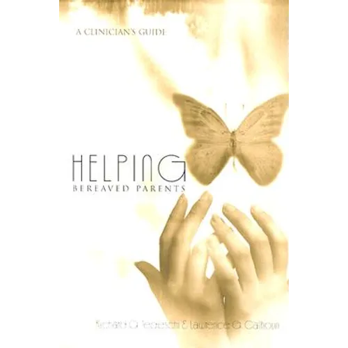 Helping Bereaved Parents: A Clinician's Guide
