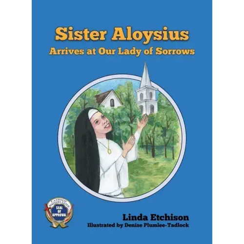 Sister Aloysius Arrives at Our Lady of Sorrows
