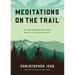 Meditations on the Trail: A Guidebook for Self-Discovery