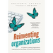 Reinventing Organizations: A Guide to Creating Organizations Inspired by the Next Stage in Human Consciousness