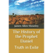 The History of the Prophet Daniel: Truth in Exile