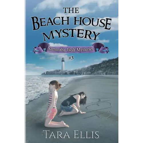 The Beach House Mystery: Samantha Wolf Mysteries Series #3