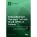 Medical Nutrition Therapy in Critically Ill and COVID-19 Patients