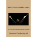 The 7 Keys of the NeuroConducting Technique: Orchestral Conducting 3.0