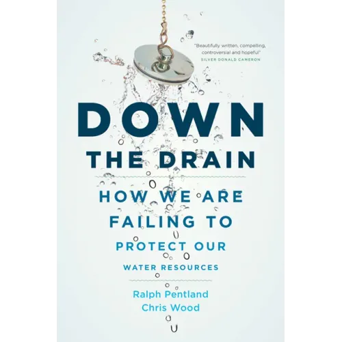 Down the Drain: How We Are Failing to Protect Our Water Resources