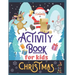 Christmas Activity Book for Kids: Super Fun Christmas Activities for Children 4-8 Ages A Creative Holiday Coloring, Drawing, Tracing, Mazes, and Puzzl