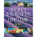 Secret Journeys of a Lifetime: 500 of the World's Best Hidden Travel Gems