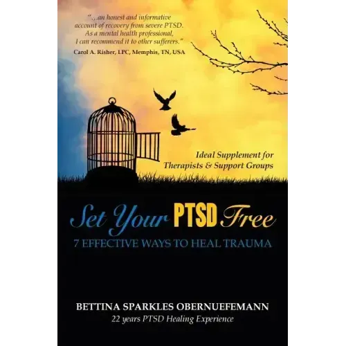 Set Your PTSD FREE: 7 Effective Ways to Heal Trauma