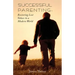 Successful Parenting: Restoring Lost Values in a Modern World
