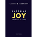 Choosing Joy: A New Way of Living