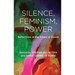 Silence, Feminism, Power: Reflections at the Edges of Sound