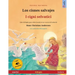 Los cisnes salvajes - I cigni selvatici (español - italiano): Libro bilingüe para niños basado en un cuento de hadas de Hans Christian Andersen, con a
