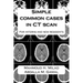 Simple common cases in CT scan: For interns and new residents