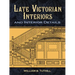 Late Victorian Interiors and Interior Details