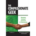 The Compassionate Geek: Mastering Customer Service for IT Professionals