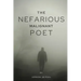 The nefarious malignant poet