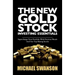 The New Gold Stock Investing Essentials: Supercharge Your Portfolio With Precious Metals And Our Top Mining Stocks