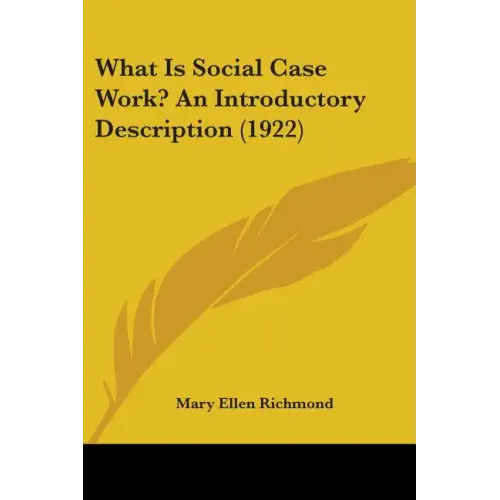 What Is Social Case Work? An Introductory Description (1922)