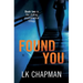 Found You: Book two in the chilling psychological trilogy