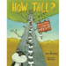 How Tall?: Wacky Ways to Compare Height