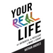 Your REAL Life: Get Authentic, Be Resilient & Make It Count!