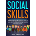 Social Skills: Improve Your Social Skills- Build Self-Confidence, Manage Shyness & Make Friends