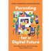 Parenting for a Digital Future: How Hopes and Fears about Technology Shape Children's Lives