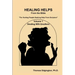 HEALING HELPS from the Bible Volume 1 Dealing with Emotions