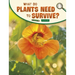 What Do Plants Need to Survive?