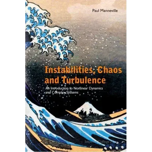 Instabilities, Chaos and Turbulence: An Introduction to Nonlinear Dynamics and Complex Systems