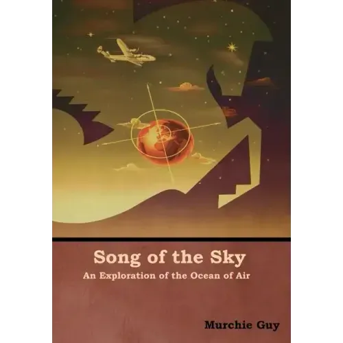 Song of the Sky: An Exploration of the Ocean of Air