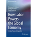 How Labor Powers the Global Economy: A Labor Theory of Capitalism