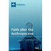 Faith after the Anthropocene